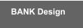 BANK Design
